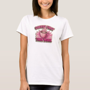 T-shirt CAPTIVANT CAFÉ D'ABORD PUIS TRAVAIL Design visuel