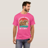 T-shirt Capybara Be Capy Rodent Capybara (Devant entier)