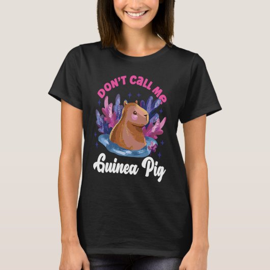 T-shirt Capybara Don't Call Me Guinea Pig (Devant)