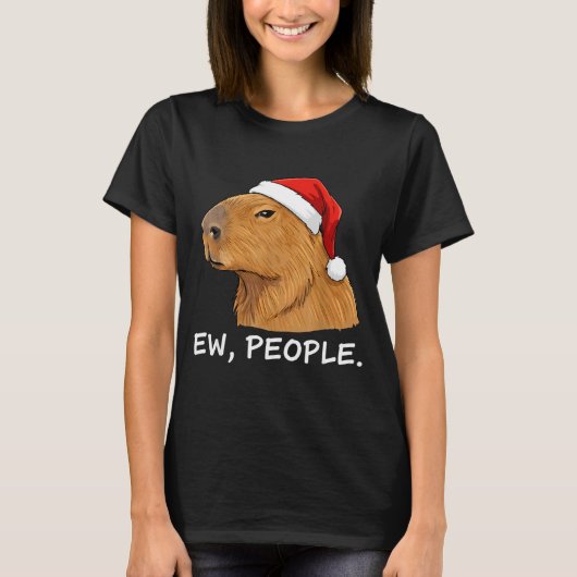 T-shirt Capybara Ew People Christmas Funny Sarcastic Humor (Devant)
