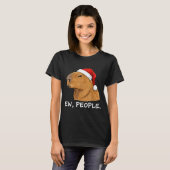T-shirt Capybara Ew People Christmas Funny Sarcastic Humor (Devant entier)
