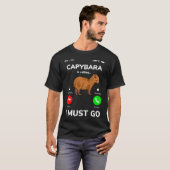 T-shirt Capybara Is Calling I Must Go (Devant entier)