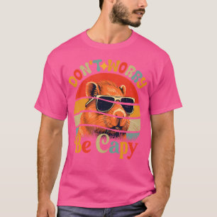 T-shirt Capybara Ne S'Inquiète Pas D'Être Capy Funny Migno