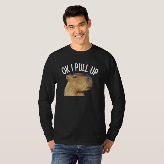 T-shirt Capybara OK I Pull Up Rodent Animal Respect Joke (Devant entier)