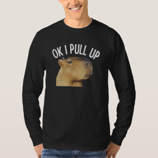 T-shirt Capybara OK I Pull Up Rodent Animal Respect Joke