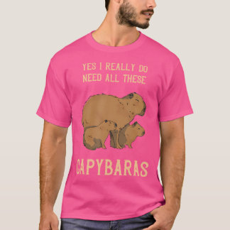 T-shirt Capybara Oui J'Ai Vraiment Besoin De Rodent Animal