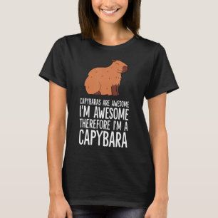 T-shirt Capybaras Are Awesome I'm Awesome C'est pourquoi j