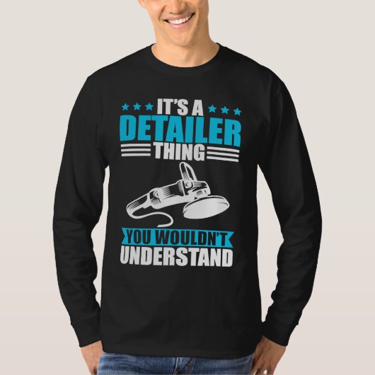 T-shirt Car detailer thing you wouldn´t understand (Devant)