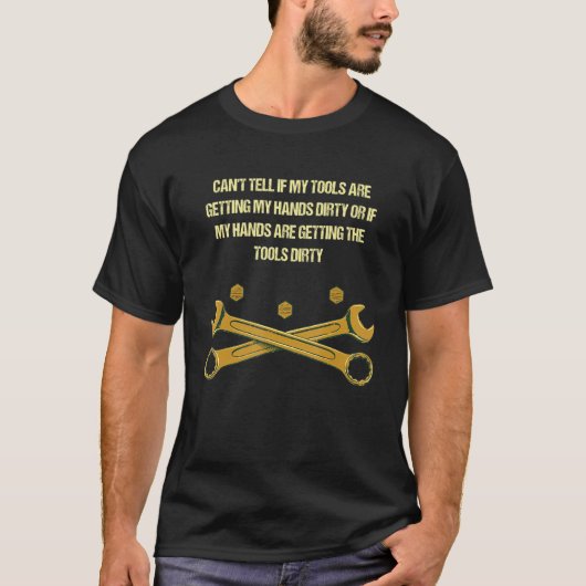 T-shirt Car Mechanic Getting Hands Dirty  Car Repair Humor (Devant)
