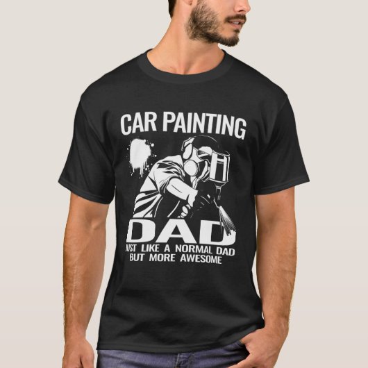 T-shirt Car Painting Dad auto body car painter accessories (Devant)