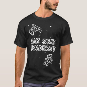 T-shirt Car Seat Headrest drôle