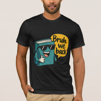 T-shirt Caractère du livre cool "Bruh, We Back" Retour à l