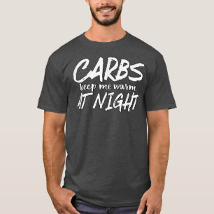 T-shirt Carbs Gardez-Moi Chaud La Nuit Diète drôle