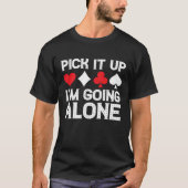T-shirt Card Game Humor I'm Going Alone Euchre Card Playe (Devant)
