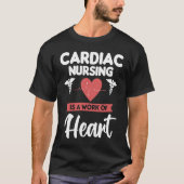 T-shirt Cardiac Nursing Is A Work Of Heart Cardiologist He (Devant)