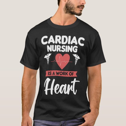 T-shirt Cardiac Nursing Is A Work Of Heart Cardiologist He (Devant)
