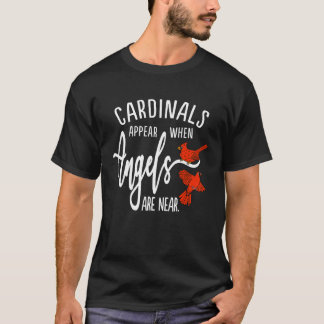 T-shirt Cardinaux Apparaissent quand les Anges Sont Près M