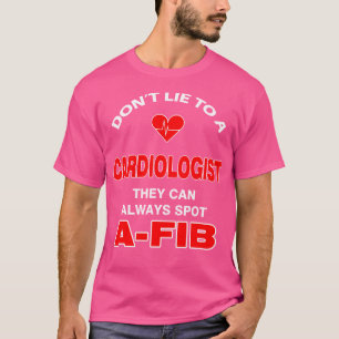 T-shirt Cardiologiste A-Fib Drôle Cardiologie Drôle Docteu