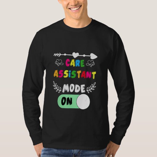 T-shirt Care Assistant Mode On Care Homes Show Support Car (Devant)