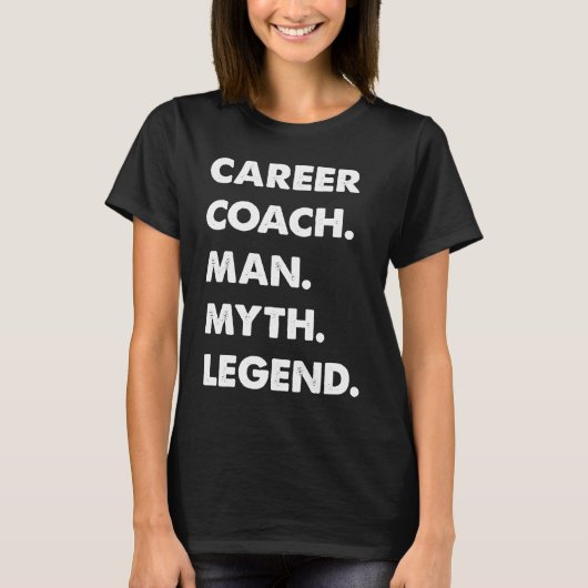 T-shirt Career Coach Man Myth Legend (Devant)