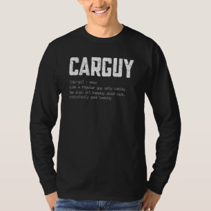 T-shirt Carguy Car Auto Mécanique Car Guy Définition