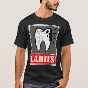 T-shirt Caries - Mème de maladie dentaire dentaire dentair