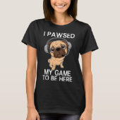 T-shirt Carlin Chien Chien Chien J'Ai Pawsed A Suspendu Mo (Devant)