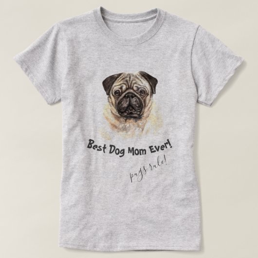 T-shirt Carlin Chien Meilleur Chien Maman Jamais (Design devant)