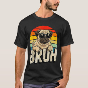 T-shirt Carlin Dit Bruhadorable Chien Humour Drôle Mode Mè