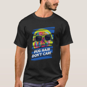 T-shirt Carlin Hair Dont Care Hollandais Bulldog Humour Pr