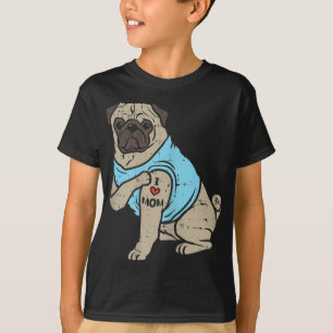 T-shirt Carlin I Love Mom Cute Animal Animaux Animaux Anim