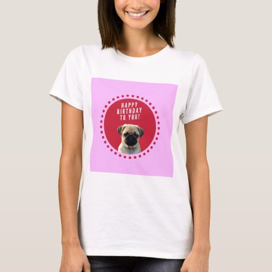 T-shirt Carlin mignon Chien Chien Heureux Anniversaire Chi (Devant)