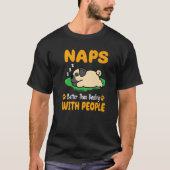 T-shirt Carlin Naps Mieux que de traiter avec les gens Chi (Devant)