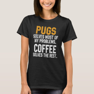 T-shirt Carlins résout mes problèmes Café Chien Carlin Mam