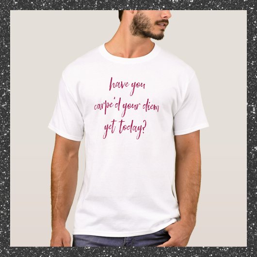 T-shirt Carpe Diem d'autonomisation et d'inspiration