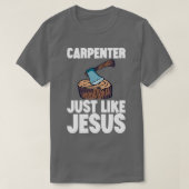 T-shirt Carpenter comme Jésus 2 (Design devant)