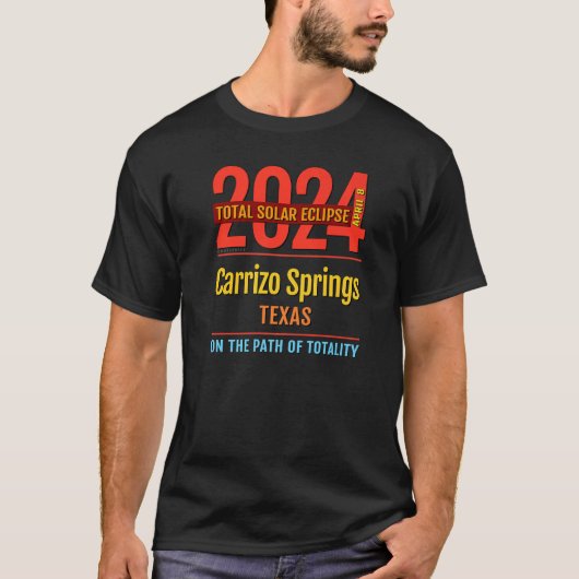 T-shirt Carrizo Springs Texas TX Total Solar Eclipse 2024 (Devant)