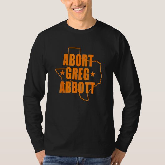 T-shirt Carte Abort Greg Abbott Texas (Devant)