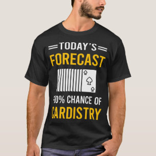 T-shirt Carte de prévision de cardistry d'aujourd'hui Card