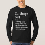 T-shirt Carthage Girl Tx Texas Funny City Home Roots<br><div class="desc">Carthage Girl Tx Texas Funny City Home Roots.</div>