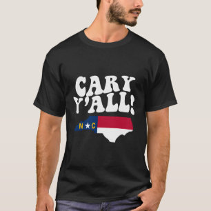 T-shirt Cary North Carolina Y'All Nc Southern Accent Vacat