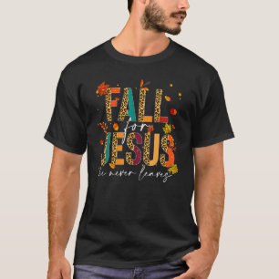 T-shirt Cas For Jesus He Never Leaves Christian Faith Jes
