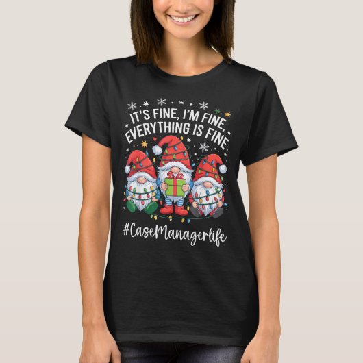 T-shirt Case Manager Gnome Everything Is Fine Funny Christ (Devant)