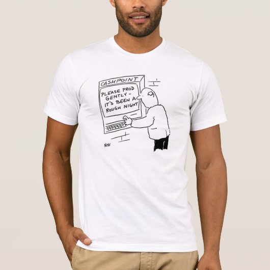T-shirt Cashpoint ATM dit "S'il vous plaît prod doucement" (Devant)