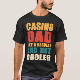 T-shirt Casino Papa Comme Un Papa Régulier Mais Way Glaciè