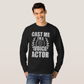 T-shirt Cast Me I'm A Voice Actor Actress Agir (Devant entier)