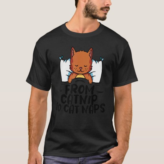 T-shirt Cat Animal Pet Store From catnip to cat naps (Devant)