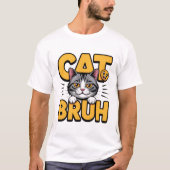 T-shirt Cat Bruh Meme Tee (Devant)