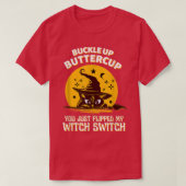 T-shirt Cat Buckle Up Buttercup You Just Flipped My Witch (Design devant)