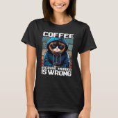 T-shirt Cat Coffee I Coffee because murder is wrong  1 (Devant)